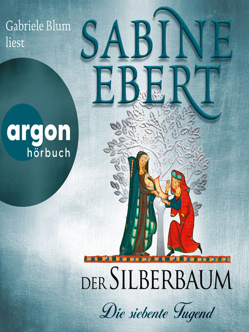 Title details for Der Silberbaum. Die siebente Tugend (Ungekürzte Lesung) by Sabine Ebert - Available